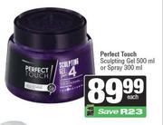 Perfect Touch Sculpting Gel 500ml Or Spray 300ml-Each