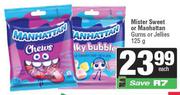 Mister Sweet Or Manhattan Gums Or Jellies 125g-Each