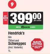 Hendrick's Gin 750ml & Schweppes 1L-Both For