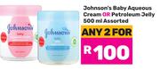 Johnson's Baby Aqueous Cream Or Petroleum Jelly Assorted-For Any 2 x 500ml