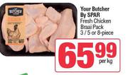 Your Butcher By Spar Fresh Chicken Braai Pack 3/5 Or 8 Piece-Per Kg
