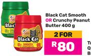 Black Cat Smooth Or Crunchy Peanut Butter-For 2 x 400g