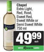 Chapel Extra Light,Red,Rose,Sweet Red,Sweet White Or Semi Sweet White-750ml Each