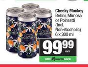 Cheeky Monkey Bellini, Mimosa Or Poinsetti-6 x 300ml Each