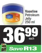 Vaseline Petroleum Jelly-250ml Each