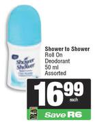 Shower To Shower Roll On Deodorant Assorted-50ml