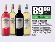 Four Cousins Crisp Dry White Natural Sweet White/Red/Rose Or Smooth Dry Red-1.5L Each