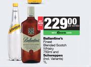 Ballantine's Finest Blended Scotch Whisky & Schweppes 1L-Both For