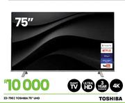 Toshiba 75" UHD 4K Smart TV 23-790
