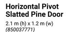 Horizontal Pivot Slatted Pine Door 2.1m (H) x 1.2m (W) 850037771