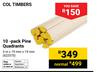 Col Timbers 10 Pack Pine Quadrants 3m x 19mm x 19mm (622575)