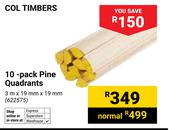 Col Timbers 10 Pack Pine Quadrants 3m x 19mm x 19mm (622575)