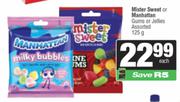 Mister Sweet Or Manhattan Gums Or Jellies Assorted-125g Each