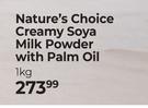 Nature's Choice Creamy Soya Milk Powder With Palm Oil-1Kg