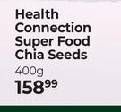 Health Connection Super Food Chia Seeds-400g