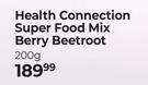Health Connection Super Food Mix Berry Beetroot-200g