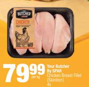Your Butcher By Spar Chicken Breast Fillet (Skinless)-Per Kg