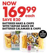 Battered Hake & Chips With Tartar Sauce Or Battered Calamari & Chips-Each