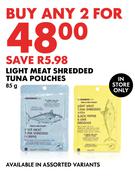 Light Meat Shredded Tuna Pouches-For Any 2 x 85g