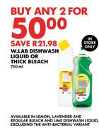W.Lab Dishwash Liquid Or Thick Bleach-For Any 2 x 750ml
