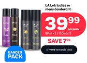 LA Lab Ladies Or Mens Deodorant-2 x 90ml/2 x 120ml  Banded Pack