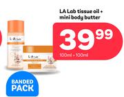 LA Lab Tissue Oil 100ml + Mini Body Butter-100ml Banded Pack