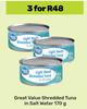 Great Value Shredded Tuna In Salt Water-For 3 x 170g