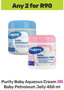 Purity Baby Aqueous Cream Or Baby Petroleum Jelly-For Any 2 x 450ml