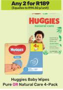 Huggies Baby Wipes Pure Or Natural Care 4 Pack-For Any 2