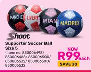 Shoot Supporter Soccer Ball Size 5 850006498/850006468/850006500/850006532