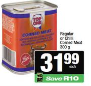 Top One Regular Or Chilli Corned Meat-300g