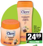 Clere Body Lotion 400ml Or Cream 300ml
