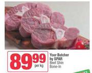   Your Butcher By Spar Beef Shin Bone-In-Per kg