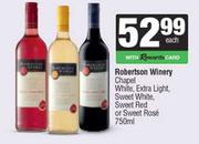 Robertson Winery Chapel White,Extra Light Sweet White,Sweet Red Or Sweet Rose-750ml