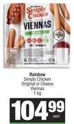 Rainbow Simply Chicken Original Or Cheese Viennas-1kg Each