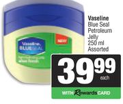   Vaseline Blue Seal Petroleum Jelly Assorted-250ml Each