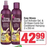 Easy Waves Curl Activator Gel Or Oil Sheen Comb Out Conditioner Hairspray 2 x 250ml-Per Combo
