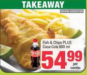 Fish & Chips Plus Coca Cola 600ml-Per Combo