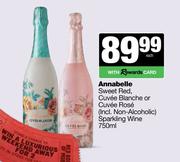 Annabelle Sweet Red Cuvee Blance Or Cuvee Rose Sparkling Wine-750ml