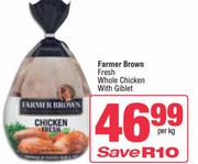 Farmer Brown Fresh Whole Chicken With Giblet-Per Kg
