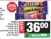 Cadbury Astros 40g, Crunchie 40g, 5 Star 48g, Lunch Bar 44g/48g, PS Bar(Excl Tempo) 48g-For Any 3