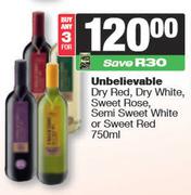 Unbelievable Dry Red,Dry White,Sweet Rose,Semi Sweet White Or Sweet Red-For 3 x 750ml