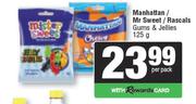 Manhattan/Mr Sweet/Rascals Gums & Jellies-125g Per Pack
