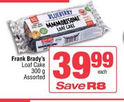Frank Brady's Loaf Cake Assorted-300g Each