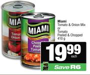 Miami Tomato & Onion Mix Or Tomato Peeled & Chopped 410g-Each