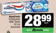 Aquafresh Toothpaste Milk Teeth Assorted-50ml Each