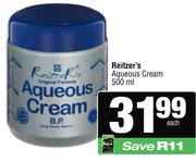 Reitzer's Aqueous Cream-500ml Each