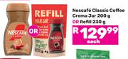 Nescafe Classic Coffee Crema Jar 200g Or Refill 230g-Each