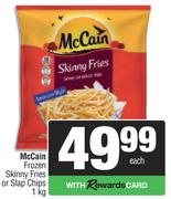 McCain Frozen Skinny Fries Or Slap Chips-1Kg