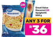 Great Value Macaroni Or Spaghetti-For Any 3 x 500g